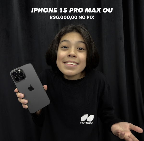 IPHONE 15 PRO MAX OU R$6.000,00